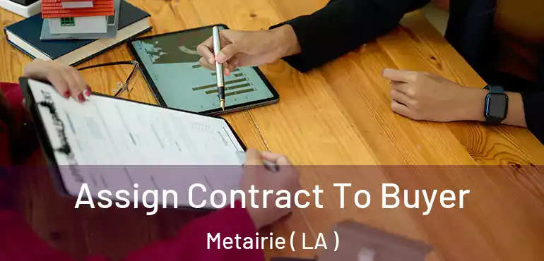  Assign Contract To Buyer Metairie ( LA )