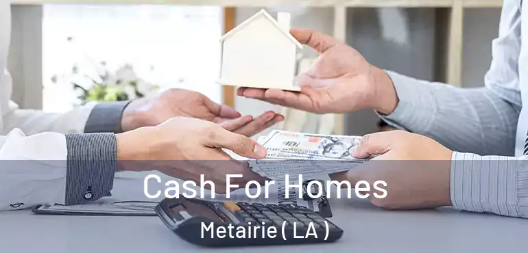  Cash For Homes Metairie ( LA )