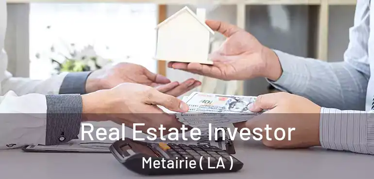  Real Estate Investor Metairie ( LA )