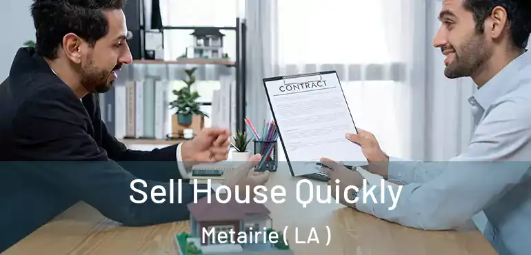  Sell House Quickly Metairie ( LA )