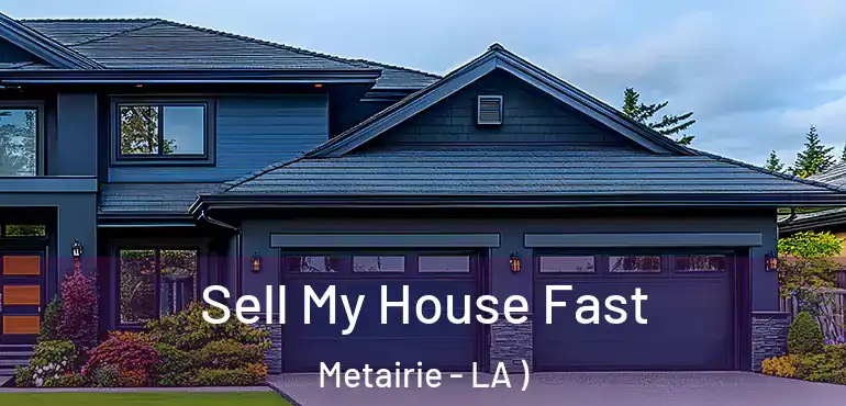  Sell My House Fast Metairie - LA )
