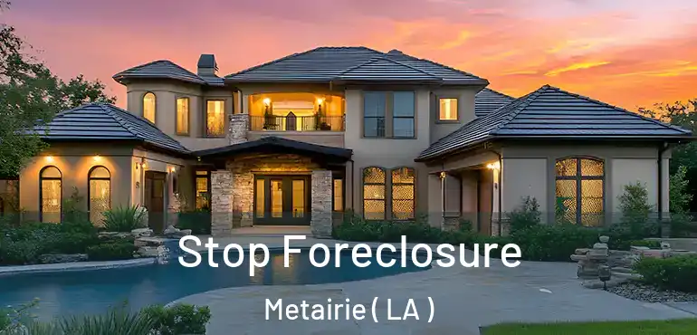 Stop Foreclosure Metairie ( LA )