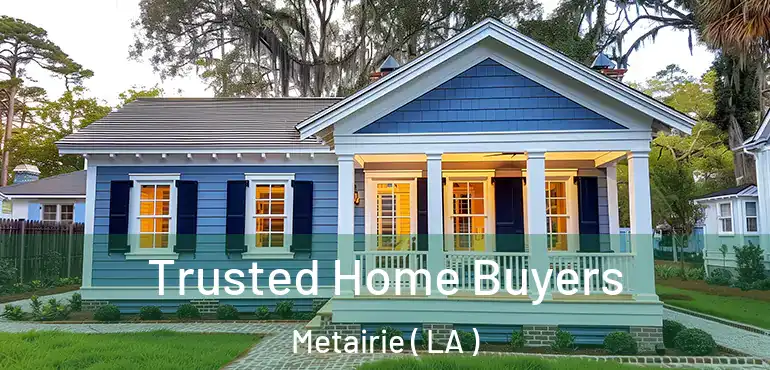  Trusted Home Buyers Metairie ( LA )